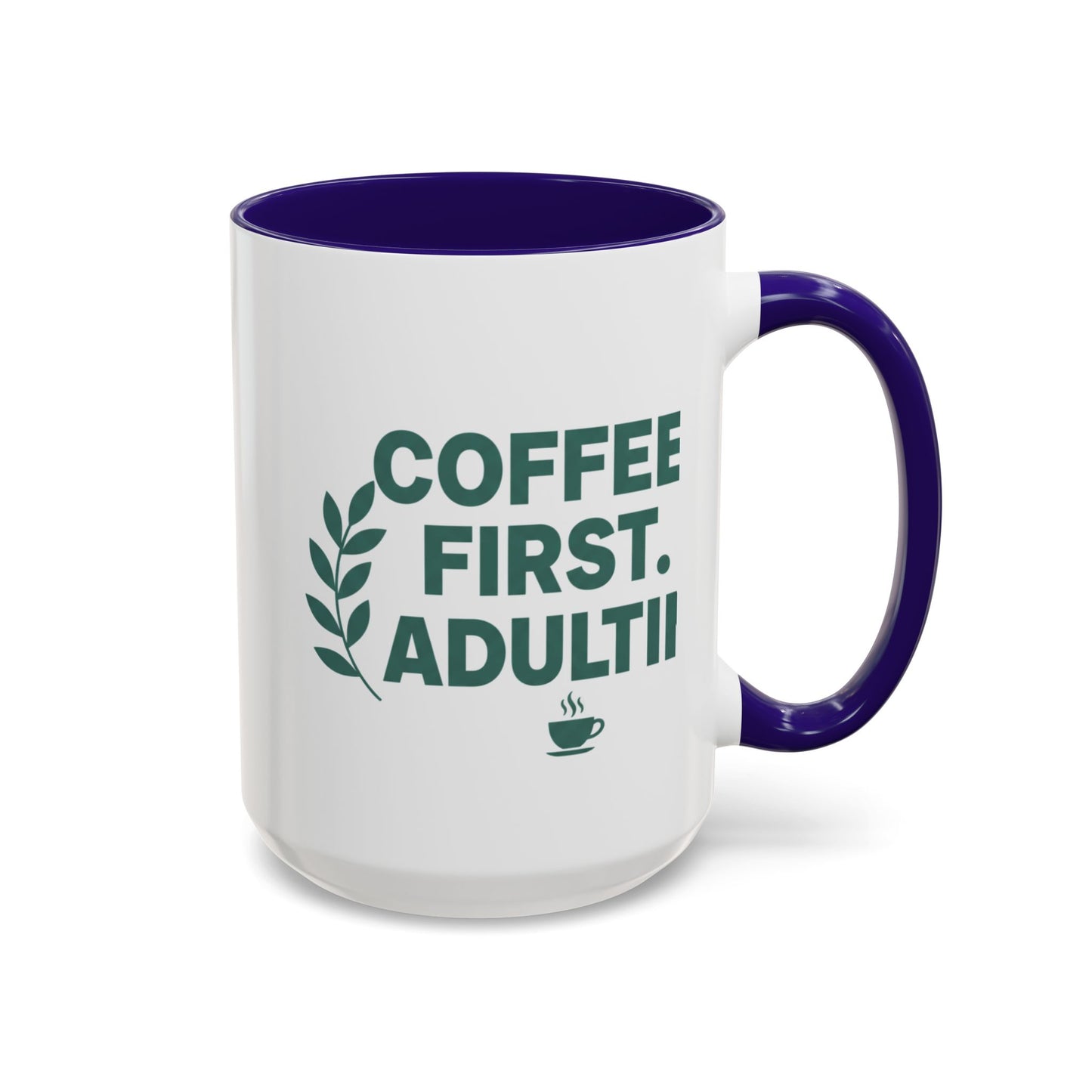 Funny Coffee Mug "Coffee First, Adulting Later" Color Accent Ceramic Mug
