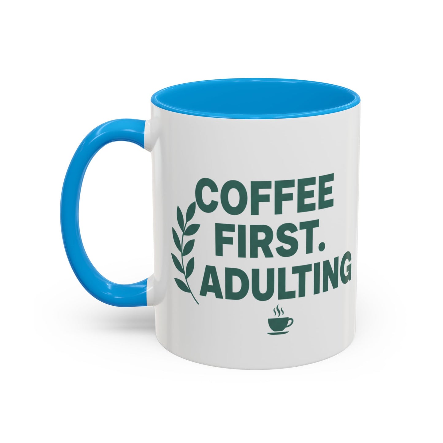 Funny Coffee Mug "Coffee First, Adulting Later" Color Accent Ceramic Mug