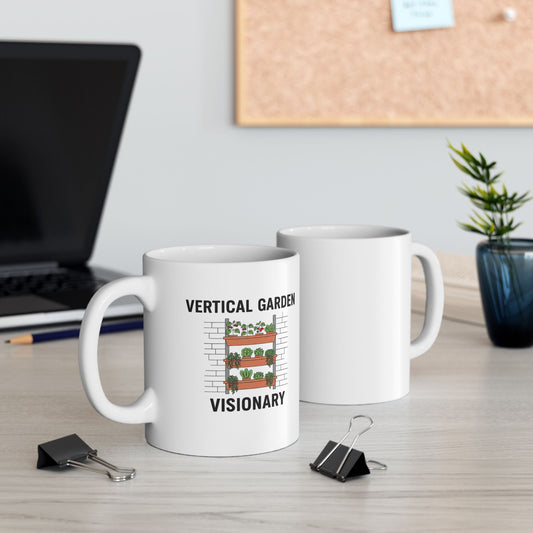 Vertical Garden Vision Ceramic Mug — Funny Plant Mom Quote Coffee Cup (11oz/15oz)