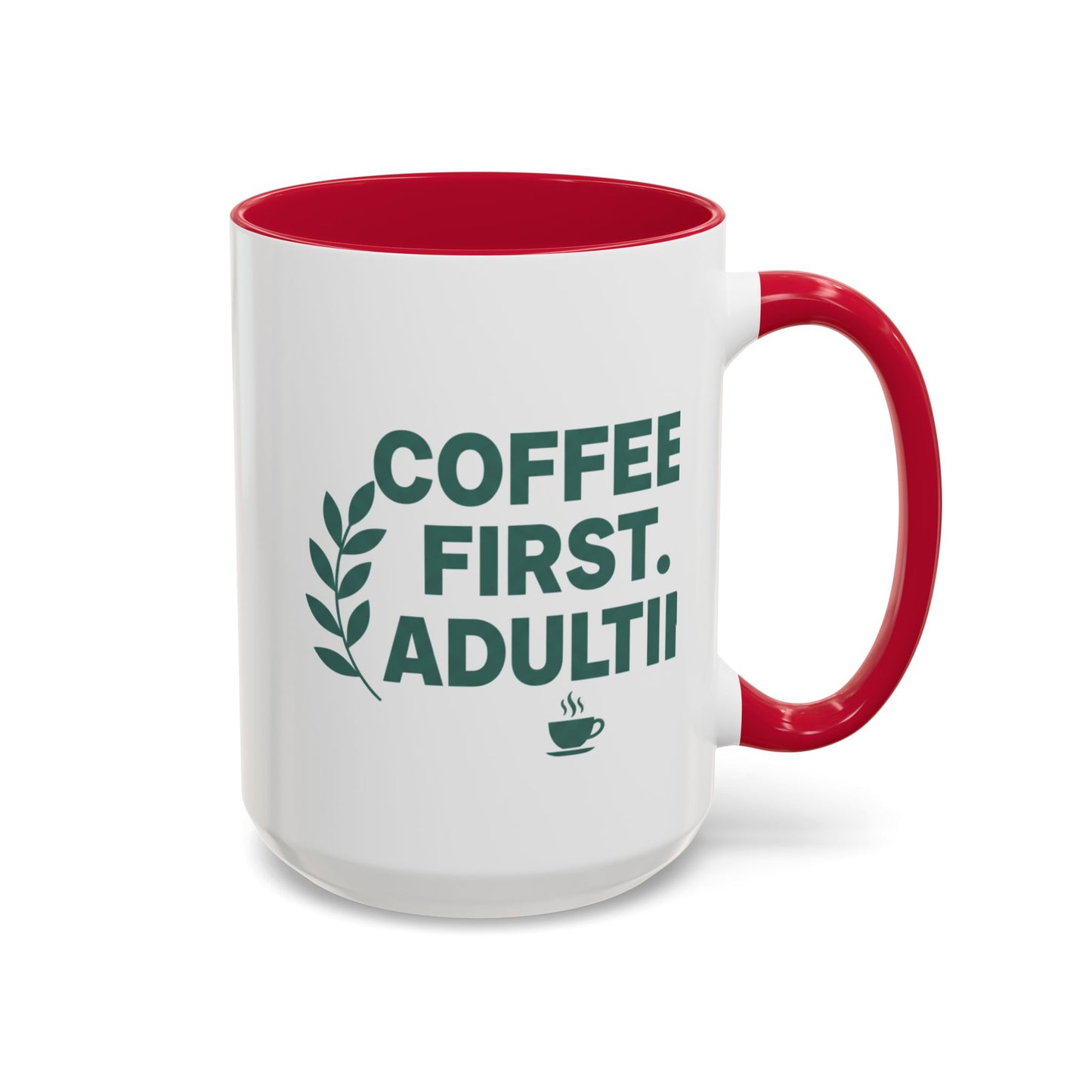 Funny Coffee Mug "Coffee First, Adulting Later" Color Accent Ceramic Mug