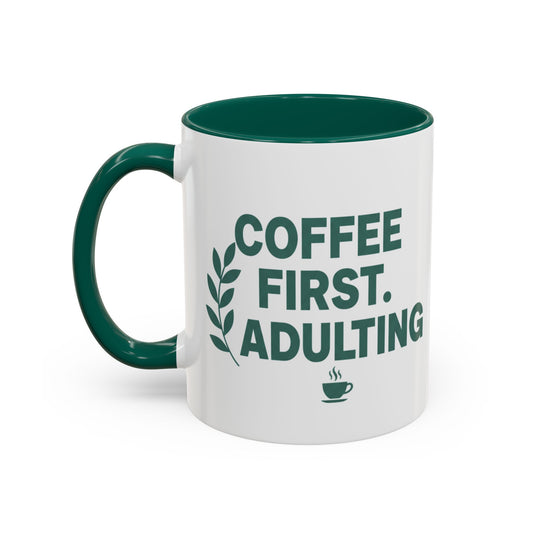 Funny Coffee Mug "Coffee First, Adulting Later" Color Accent Ceramic Mug