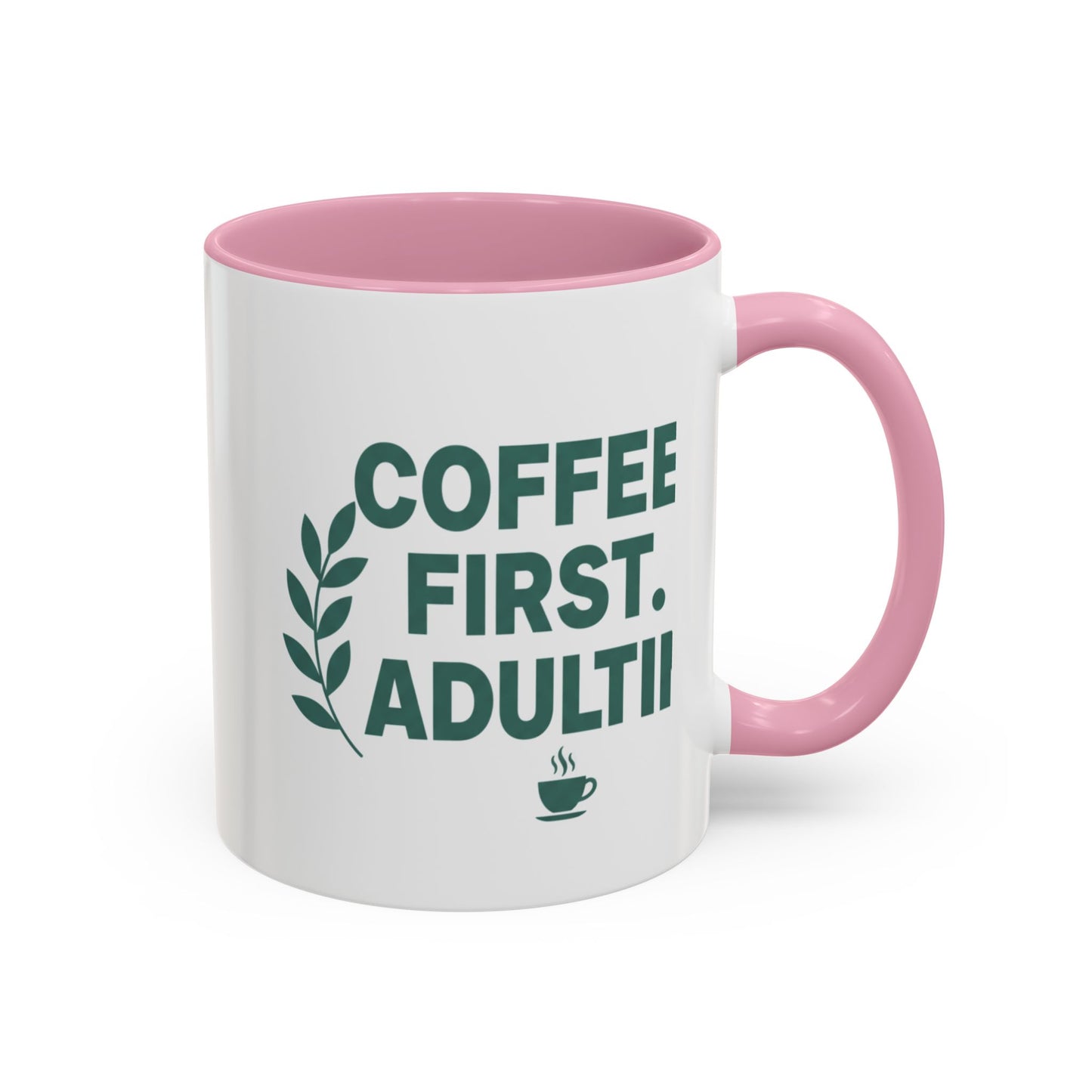 Funny Coffee Mug "Coffee First, Adulting Later" Color Accent Ceramic Mug