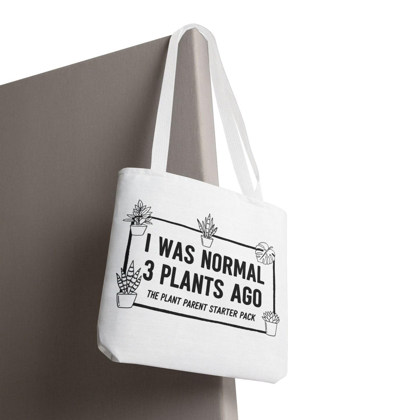 Funny Plant Parent Canvas Tote Bag | I Was Normal 3 Plants Ago Gift
