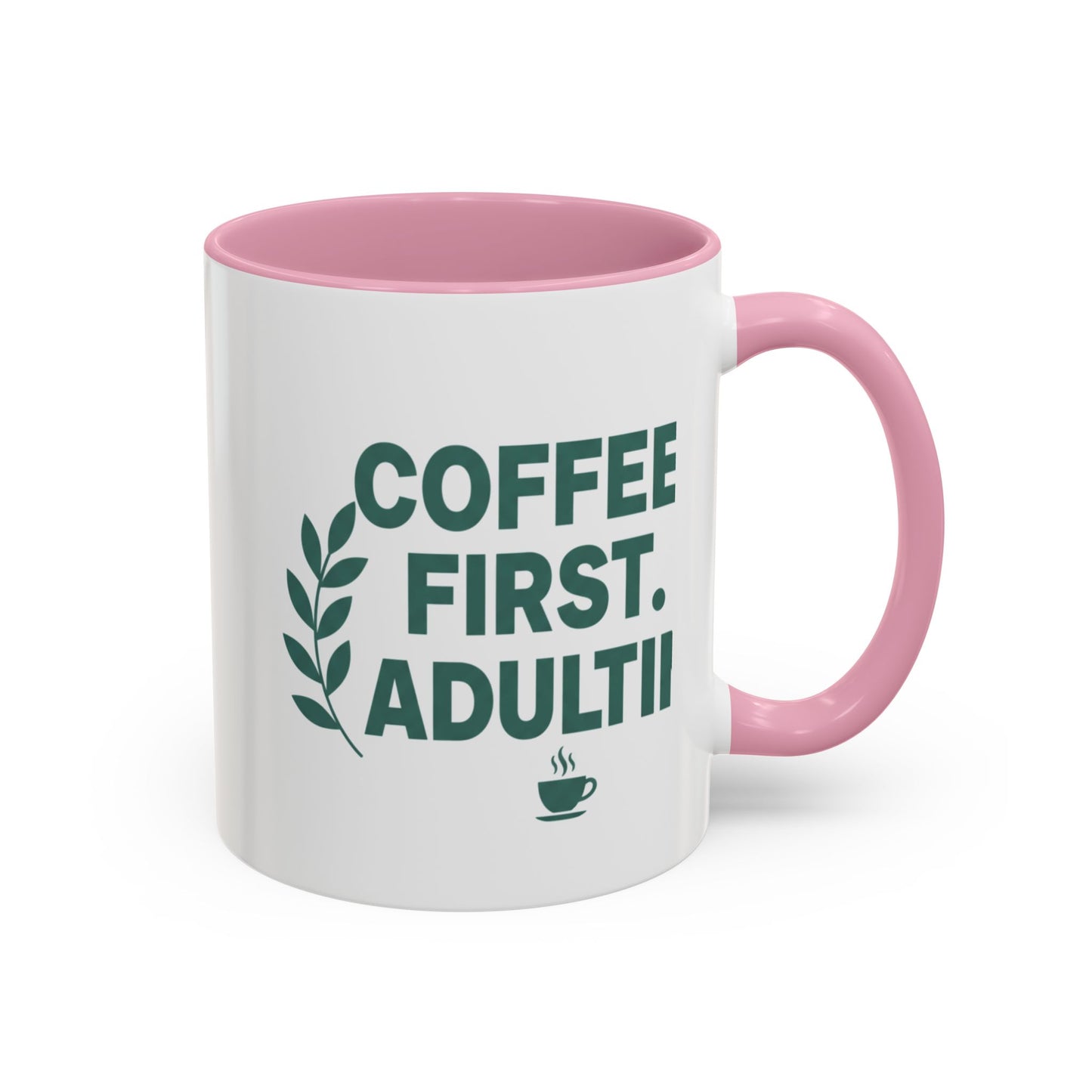 Funny Coffee First Adulting Later Ceramic Mug | 15oz White Gift Cup