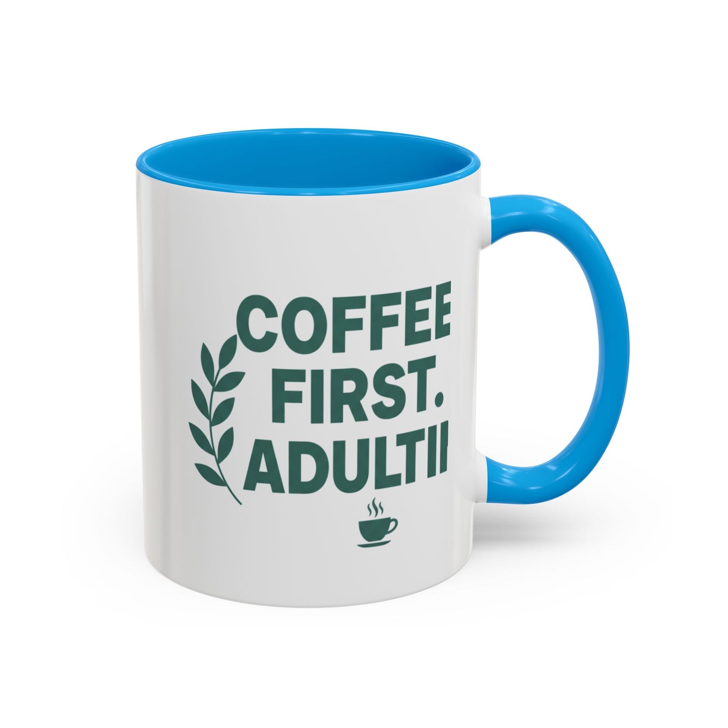 Funny Coffee Mug "Coffee First, Adulting Later" Color Accent Ceramic Mug