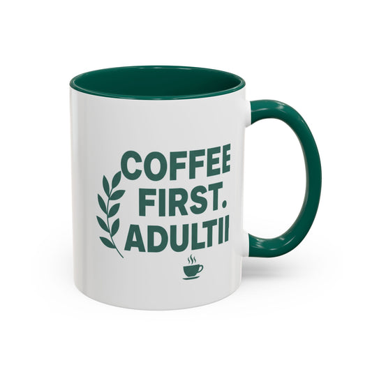 Coffee First, Adulting Later Mug | 11oz & 15oz Color Accent Ceramic Cup.