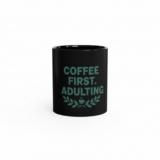 Coffee First, Last, Everything Black Ceramic Mug | 11oz