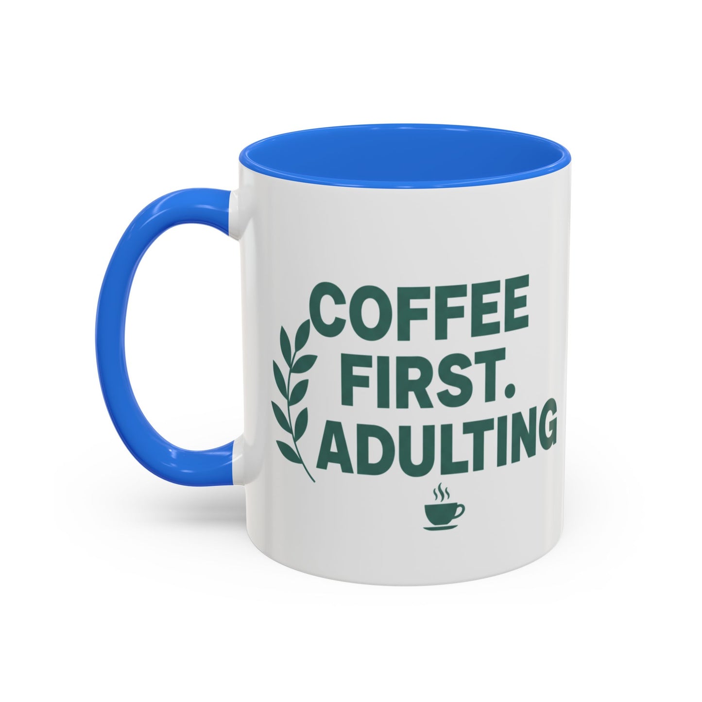 Funny Coffee Mug "Coffee First, Adulting Later" Color Accent Ceramic Mug