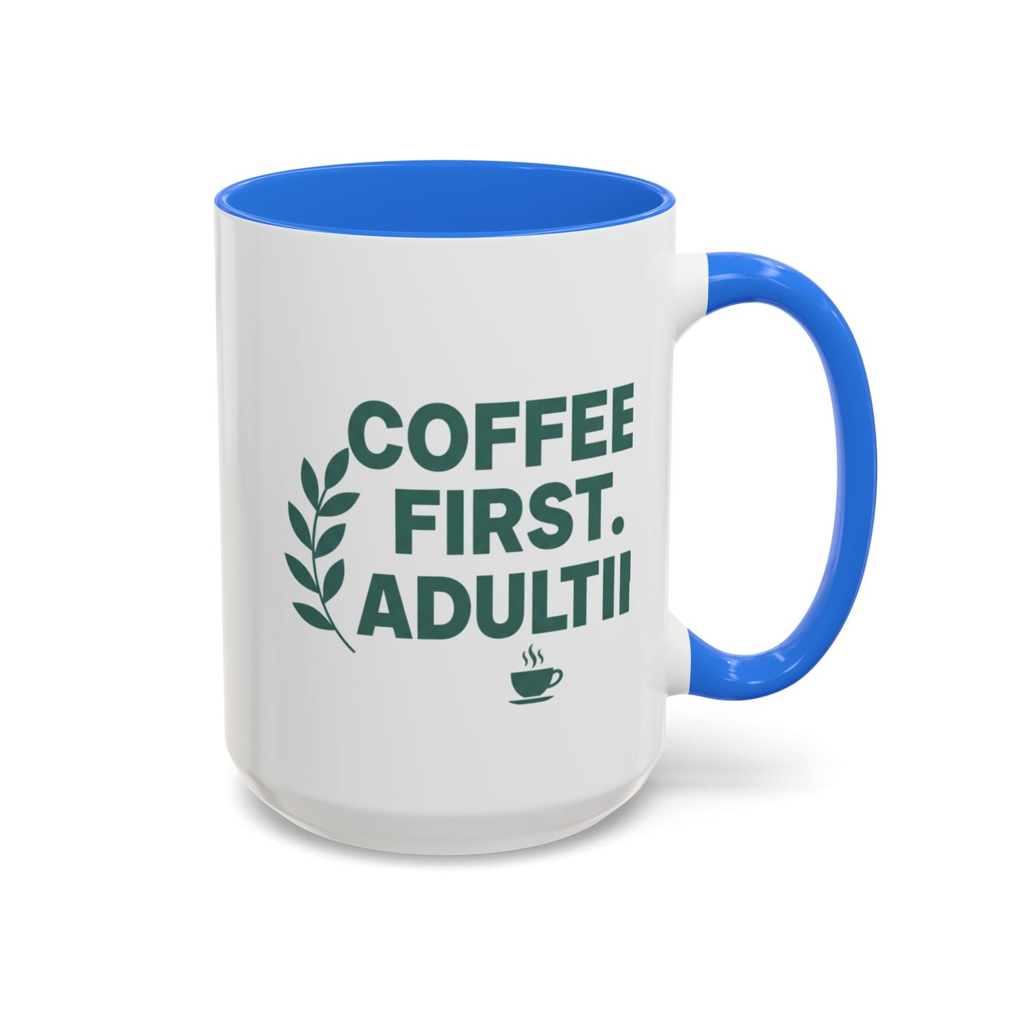Funny Coffee Mug "Coffee First, Adulting Later" Color Accent Ceramic Mug