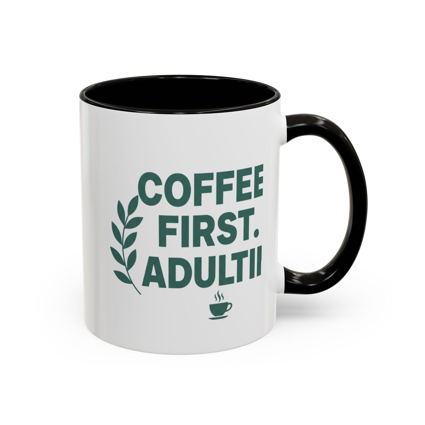 Funny Coffee Mug "Coffee First, Adulting Later" Color Accent Ceramic Mug