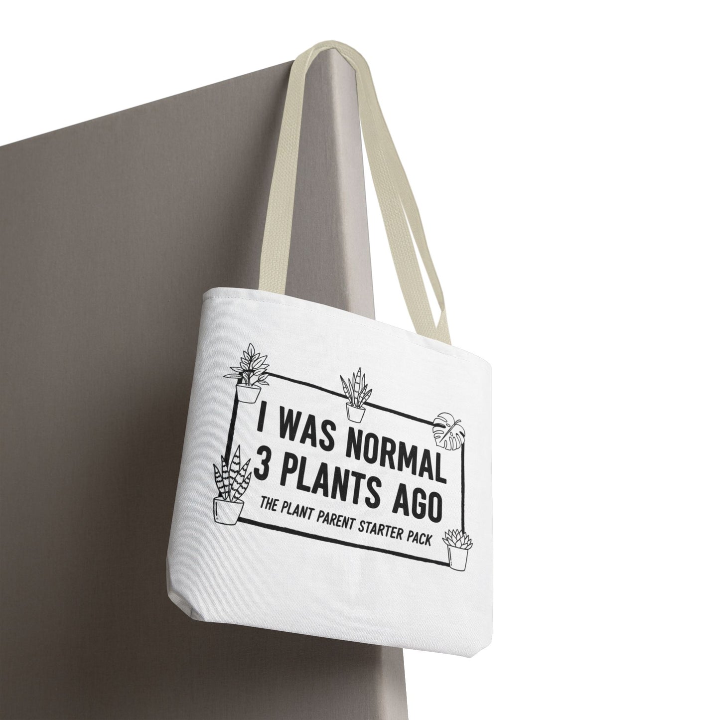 Funny Plant Parent Canvas Tote Bag | I Was Normal 3 Plants Ago Gift