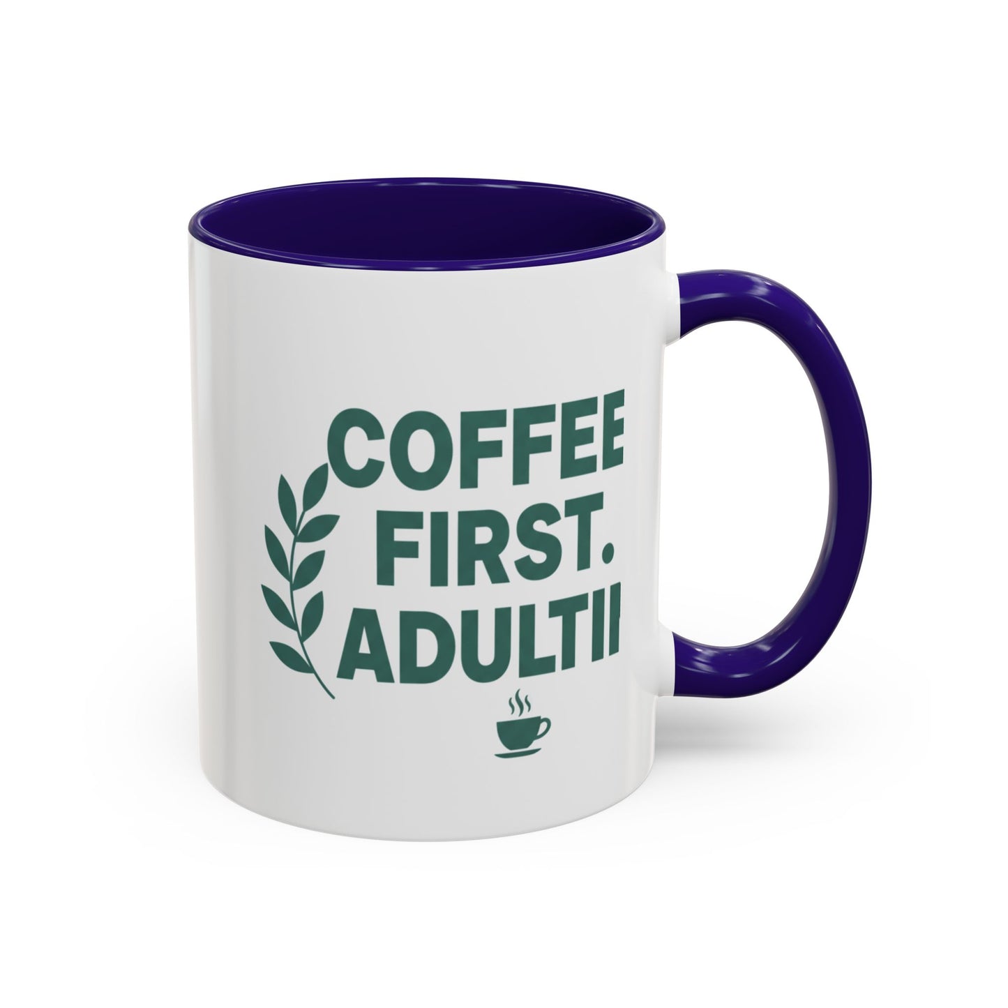 Funny Coffee Mug "Coffee First, Adulting Later" Color Accent Ceramic Mug