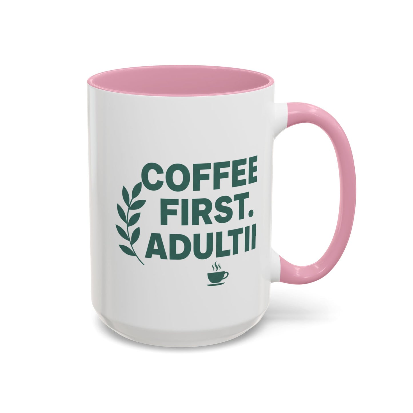 Funny Coffee Mug "Coffee First, Adulting Later" Color Accent Ceramic Mug