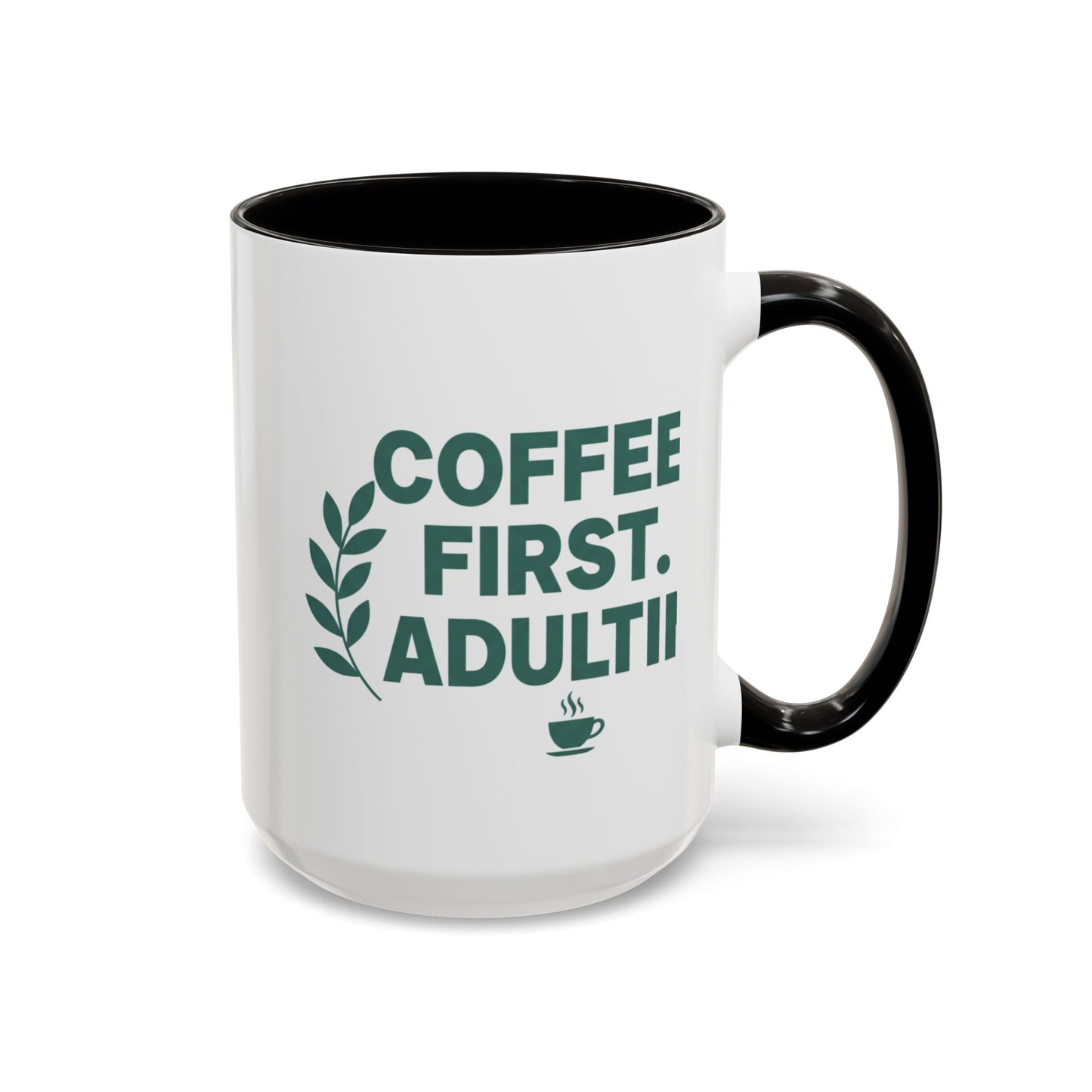 Funny Coffee Mug "Coffee First, Adulting Later" Color Accent Ceramic Mug