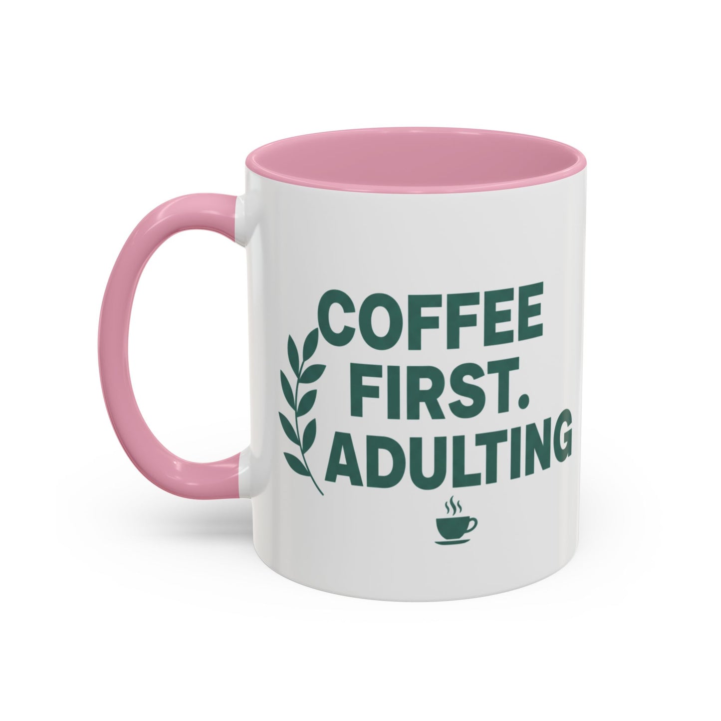 Funny Coffee Mug "Coffee First, Adulting Later" Color Accent Ceramic Mug