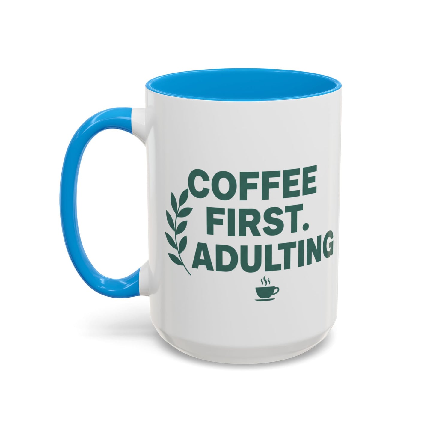 Funny Coffee Mug "Coffee First, Adulting Later" Color Accent Ceramic Mug