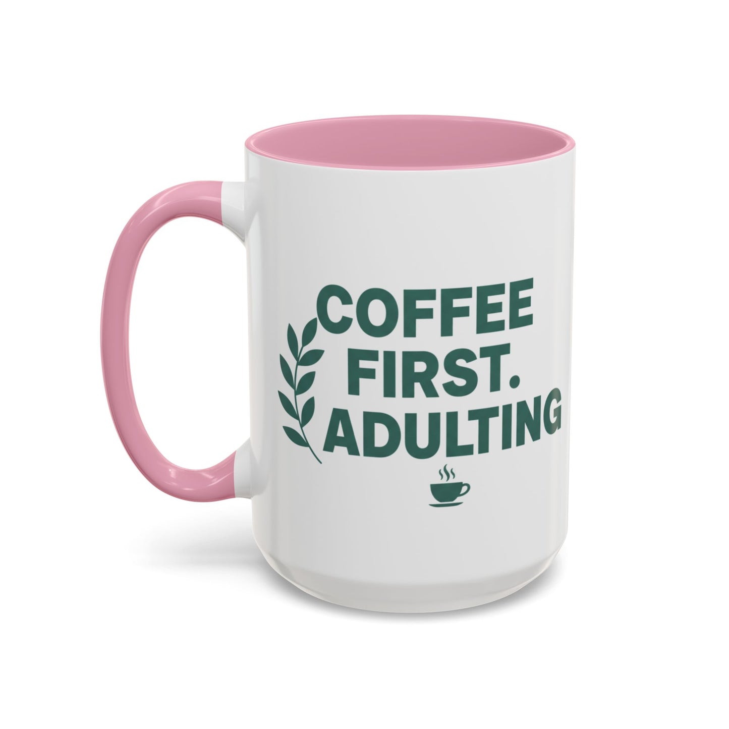 Funny Coffee Mug "Coffee First, Adulting Later" Color Accent Ceramic Mug