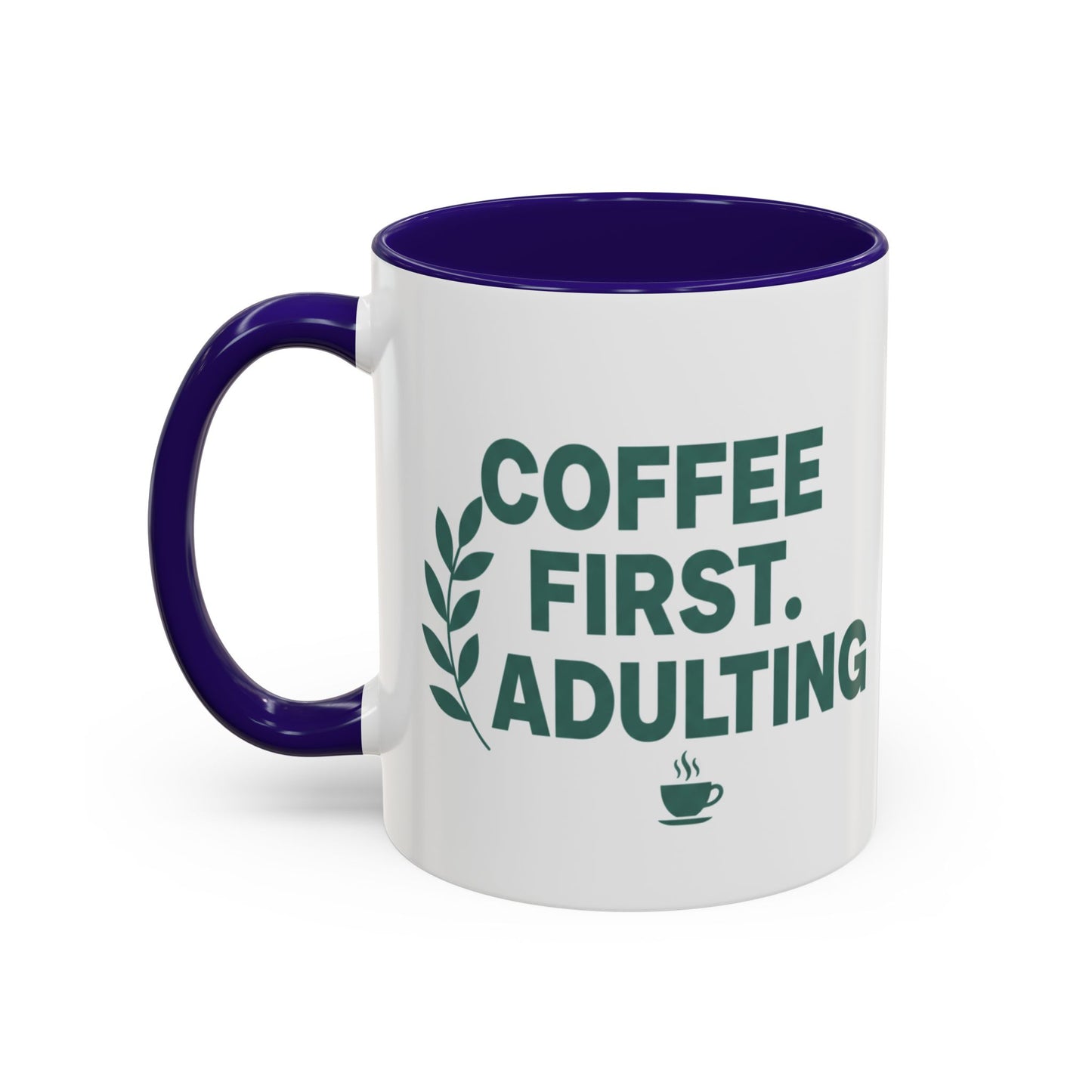 Funny Coffee Mug "Coffee First, Adulting Later" Color Accent Ceramic Mug