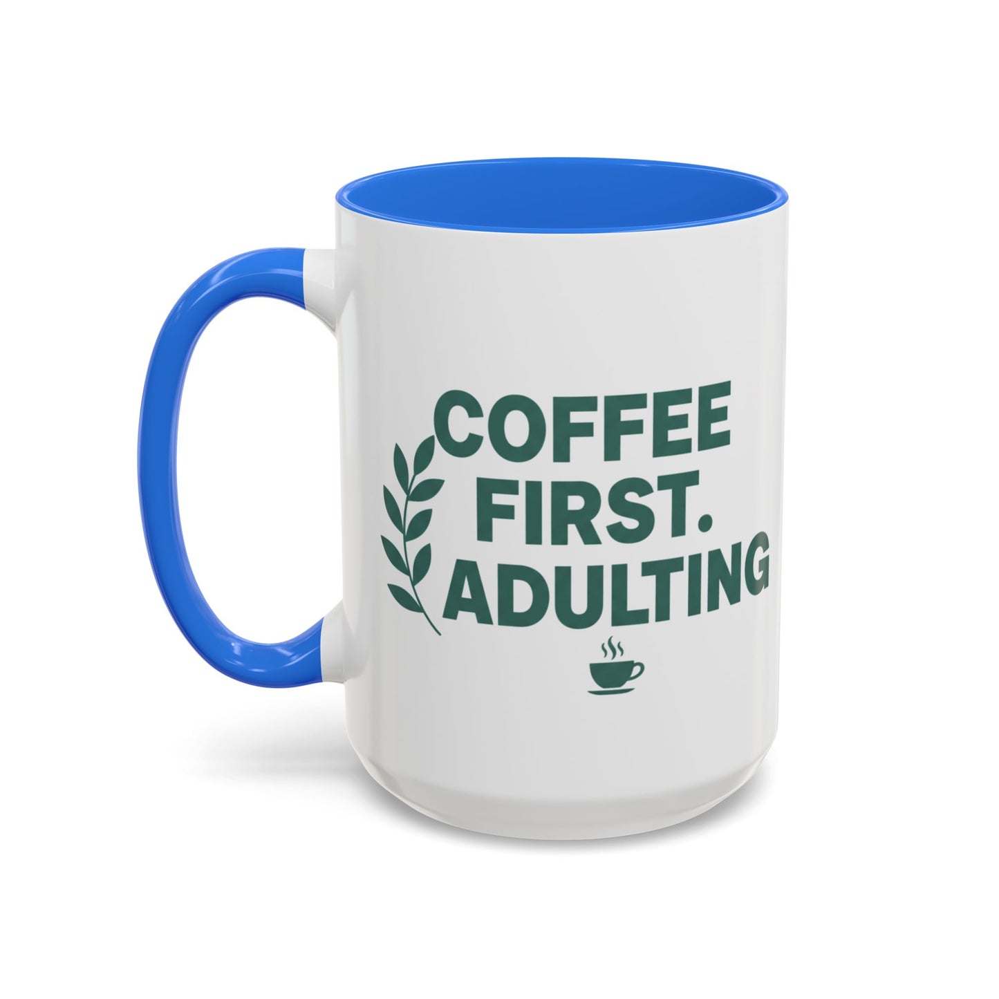 Funny Coffee Mug "Coffee First, Adulting Later" Color Accent Ceramic Mug