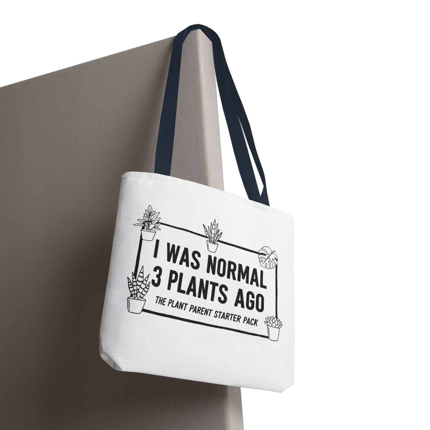 Funny Plant Parent Canvas Tote Bag | I Was Normal 3 Plants Ago Gift