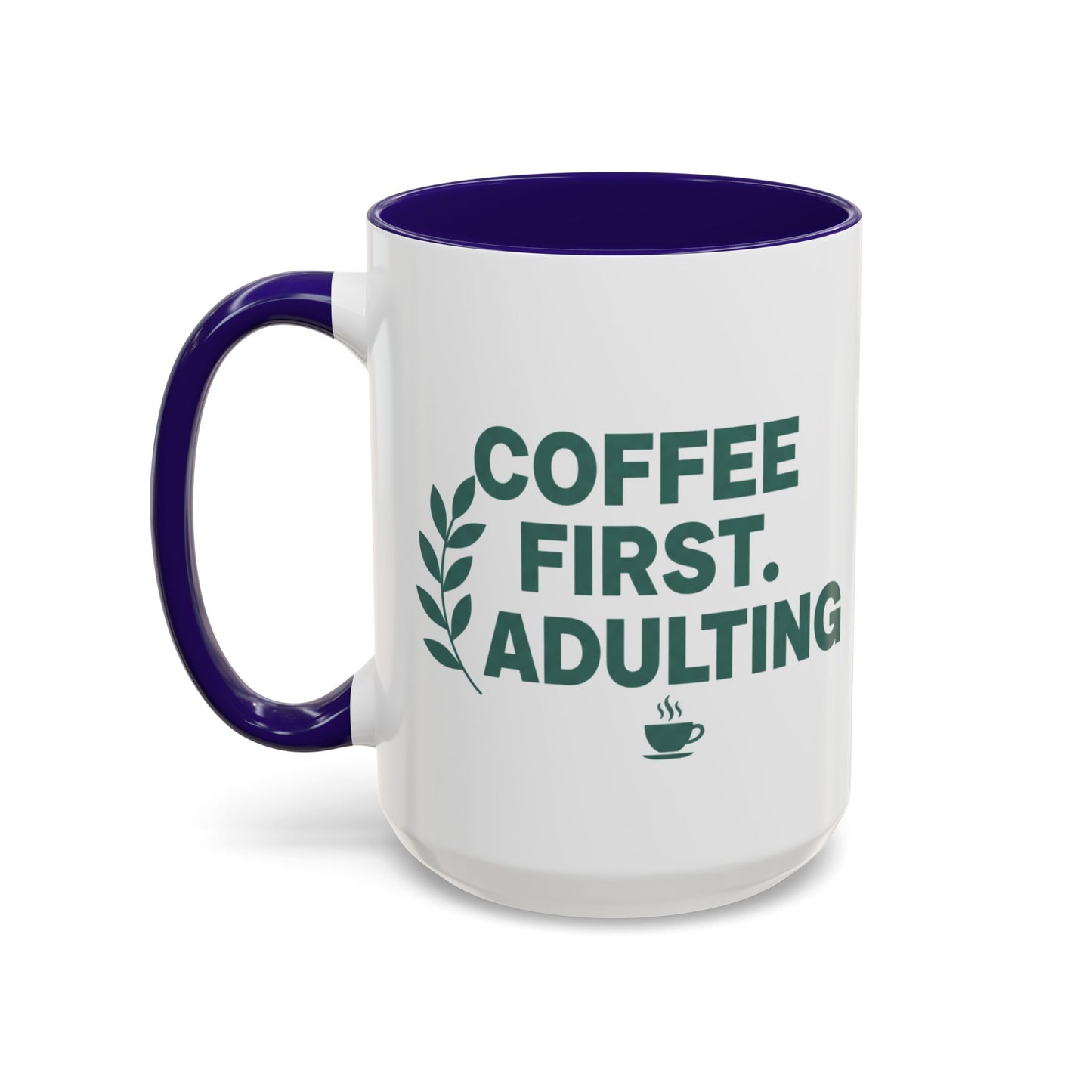 Funny Coffee Mug "Coffee First, Adulting Later" Color Accent Ceramic Mug