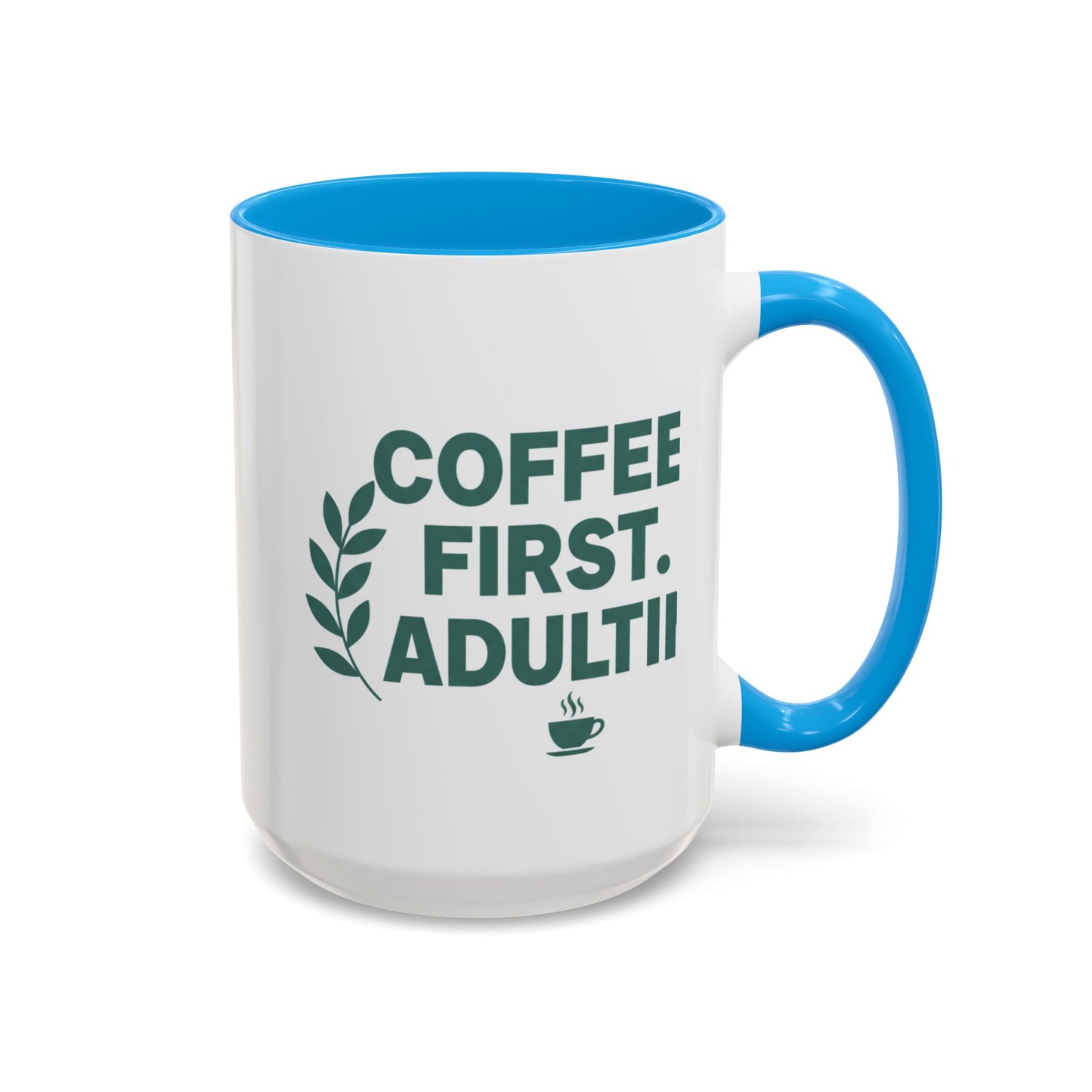 Funny Coffee Mug "Coffee First, Adulting Later" Color Accent Ceramic Mug