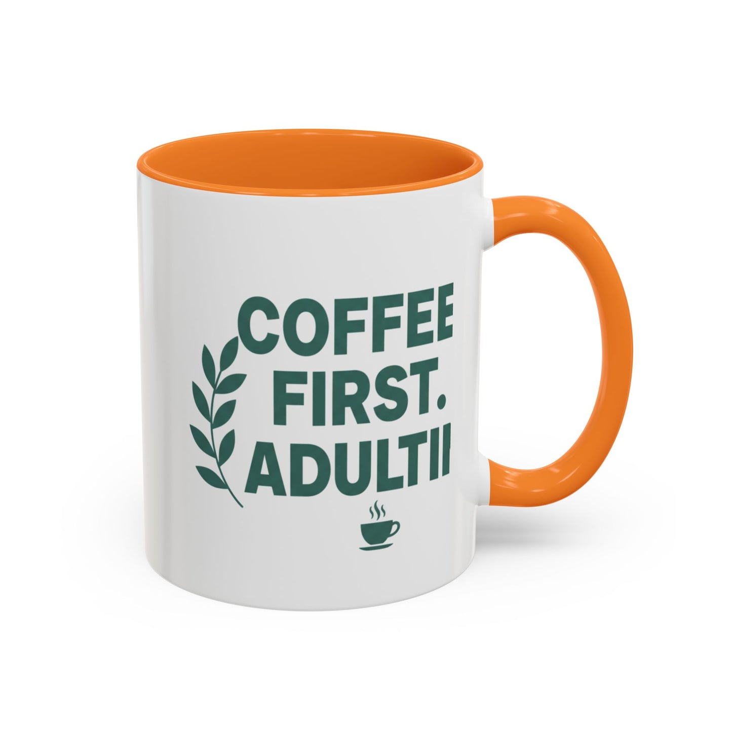 Funny Coffee Mug "Coffee First, Adulting Later" Color Accent Ceramic Mug